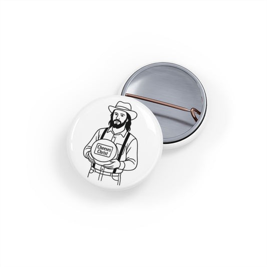 Round Pins - Cheeses Christ
